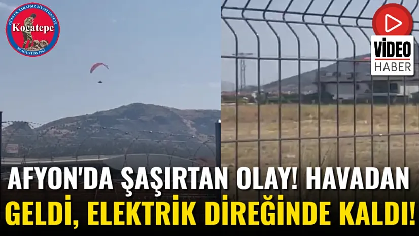 Afyon'da Şaşırtan Olay! Havadan Geldi, Elektrik Direğinde Kaldı!