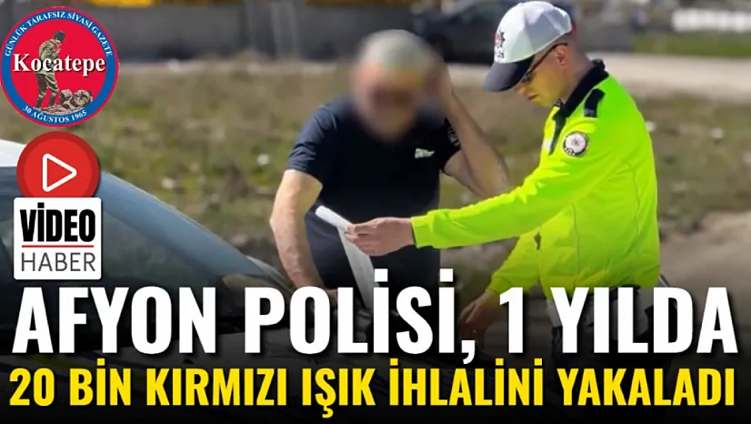 Afyon Polisi, 1 Yılda 20 Bin Kırmızı Işık İhlalini Yakaladı