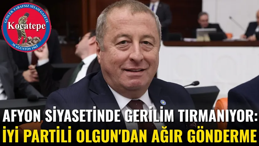 Afyon Siyasetinde Gerilim Tırmanıyor: İYİ Partili Olgun'dan Ağır Gönderme