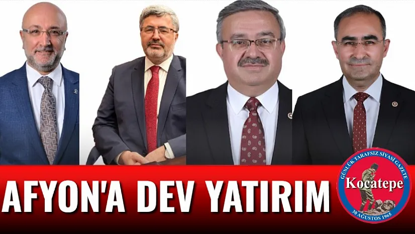 Afyonkarahisar'a Dev Yatırım