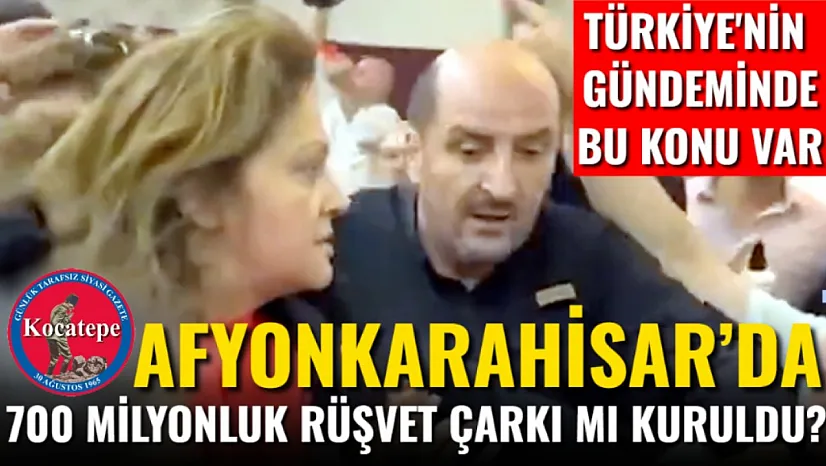 Afyonkarahisar'da 700 Milyonluk Rüşvet Çarkı Mı Kuruldu?