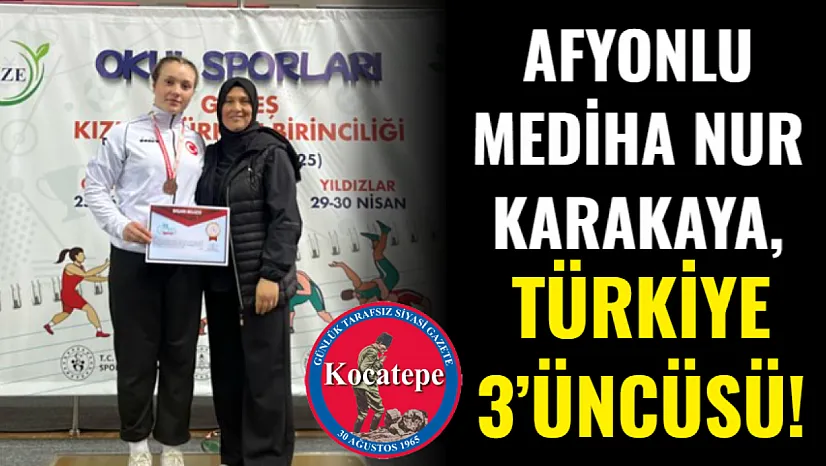 Afyonlu Mediha Nur Karakaya, Türkiye 3'üncüsü!