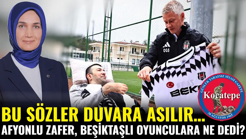 Bu Sözler Duvara Asılır… Afyonlu Zafer, Beşiktaşlı Oyunculara Ne Dedi?