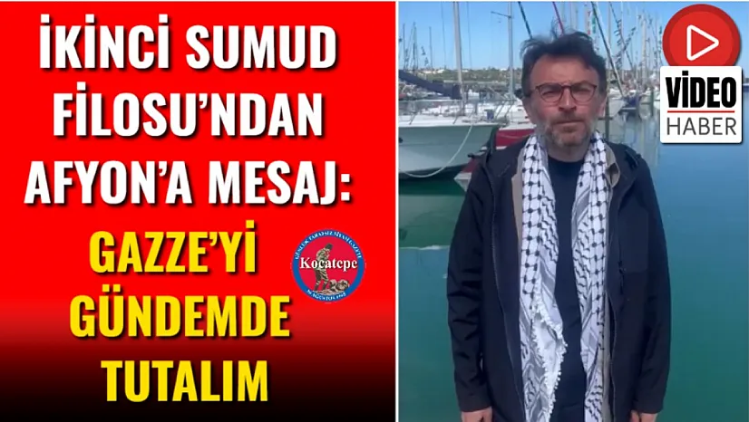 İkinci Sumud Filosu'ndan Afyon'a Mesaj: Gazze'yi Gündemde Tutalım