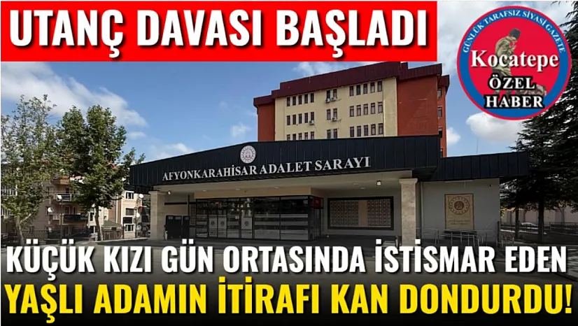 Küçük Kızı Gün Ortasında İstismar Eden Yaşlı Adamın İtirafı Kan Dondurdu!