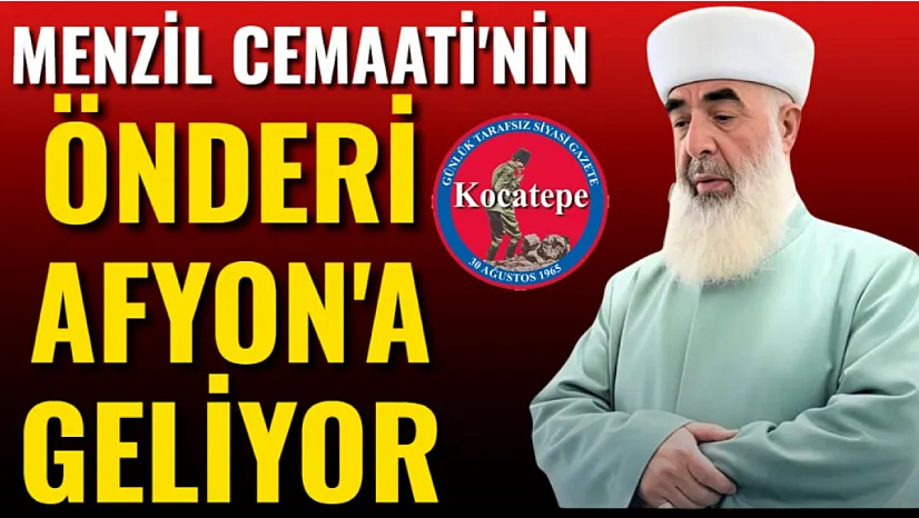 Menzil Cemaati'nin Önderi Afyon'a Geliyor