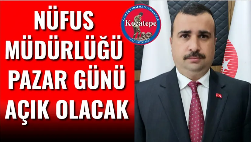 Nüfus Müdürlüğü Pazar Günü Açık Olacak