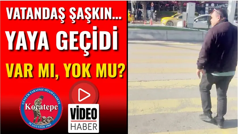 Vatandaş Şaşkın… Yaya Geçidi Var Mı, Yok Mu?