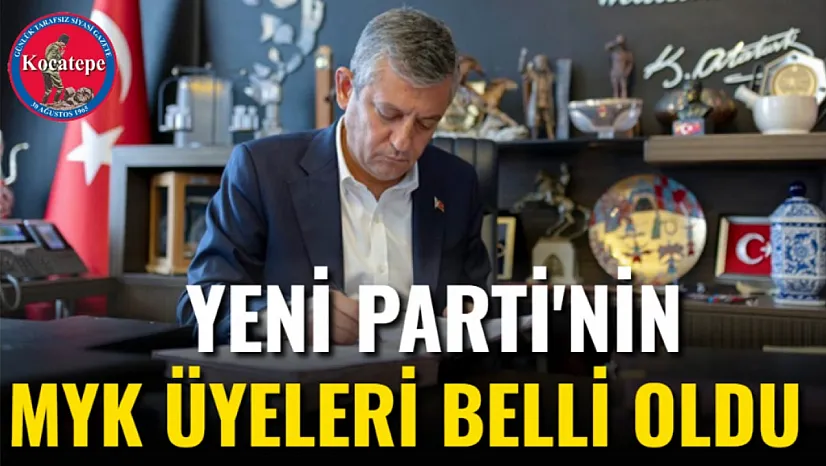 YENİ Parti'nin MYK Üyeleri belli oldu