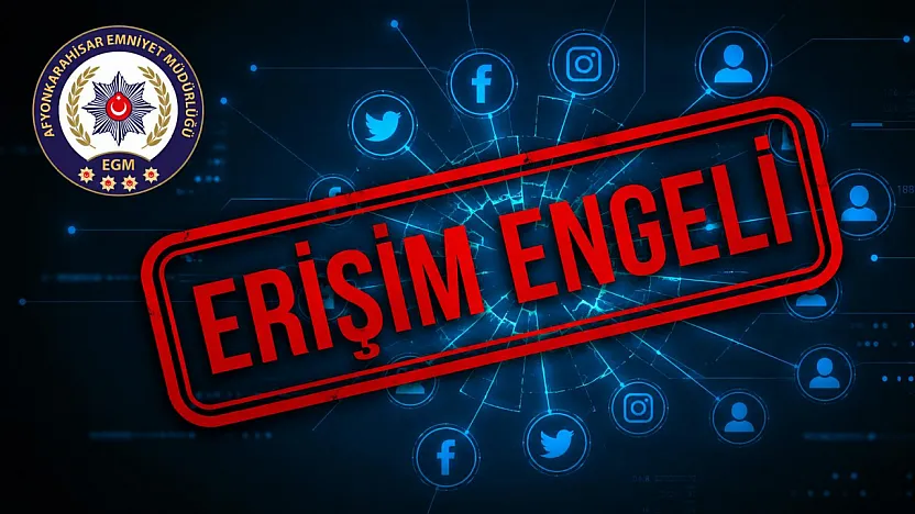 Afyon'da 25 Sosyal Medya Hesabına Erişim Engeli Kararı