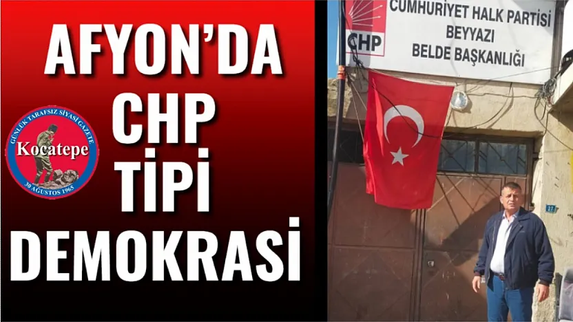 Afyon'da CHP Tipi Demokrasi