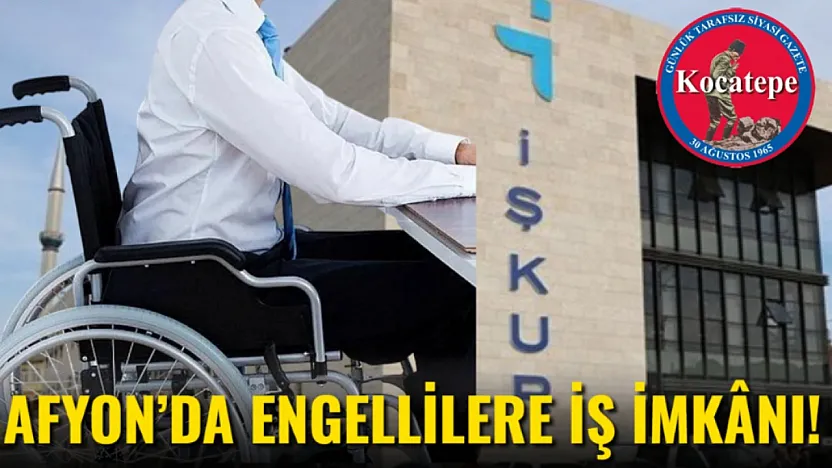 Afyon'da Engellilere İş İmkânı!