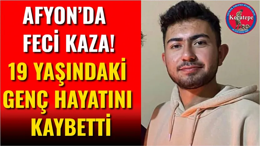 Afyon'da Feci Kaza! 19 Yaşındaki Genç Hayatını Kaybetti