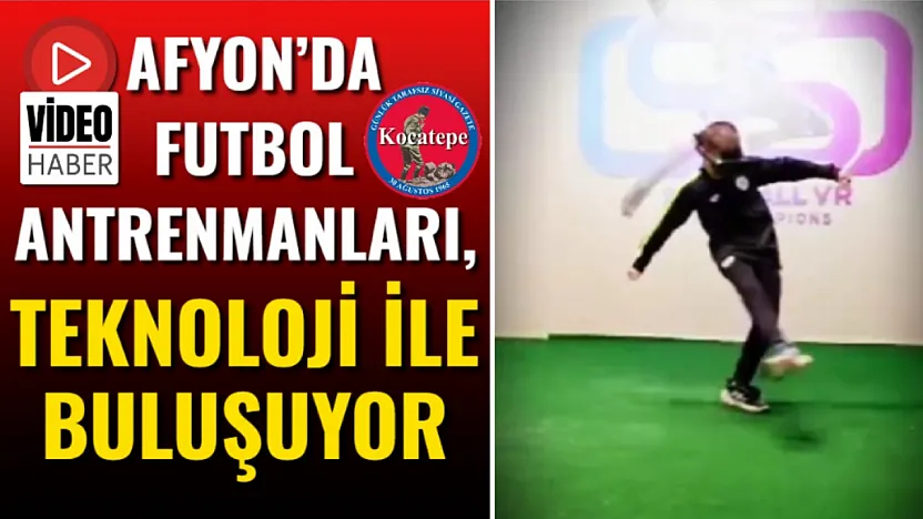 Afyon'da Futbol Antrenmanları, Teknoloji İle Buluşuyor