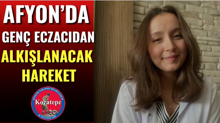 Afyon'da genç eczacıdan alkışlanacak hareket