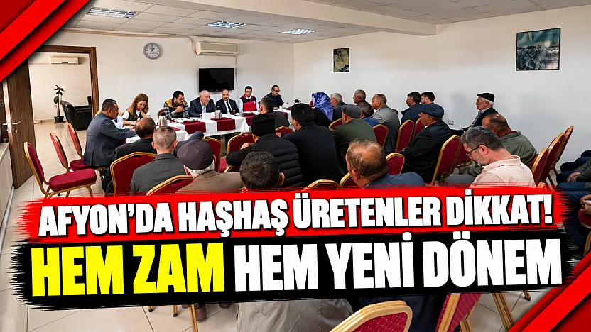Afyon'da Haşhaş Üretenler Dikkat! Hem Zam Hem Yeni Dönem