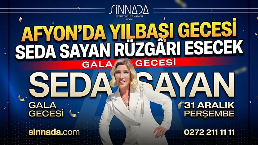 Afyon'da Yılbaşı Gecesi Seda Sayan Rüzgârı Esecek