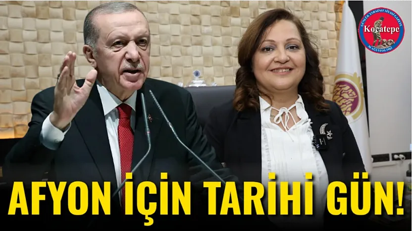 Afyon İçin Tarihi Gün!