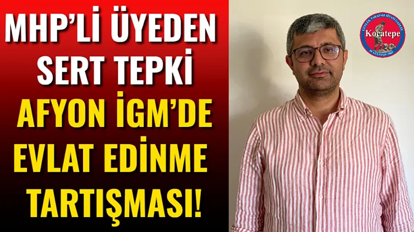 Afyon İGM'de Evlat Edinme Tartışması!