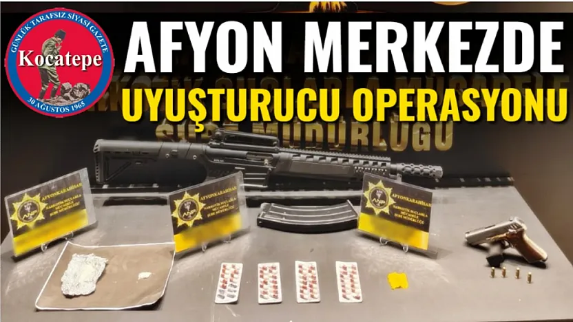 Afyon Merkezde Uyuşturucu Operasyonu