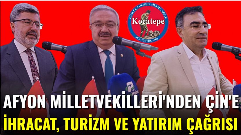 Afyon Milletvekilleri'nden Çin'e İhracat, Turizm Ve Yatırım Çağrısı