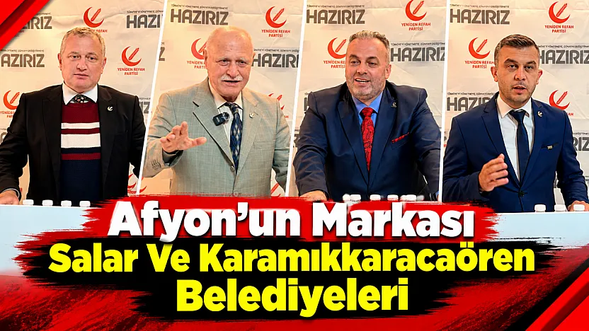 'Afyon'un Markası Salar Ve Karamıkkaracaören Belediyeleri'