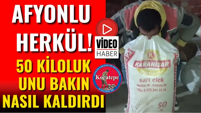 Afyonlu Herkül! 50 Kiloluk Unu Bakın Nasıl Kaldırdı