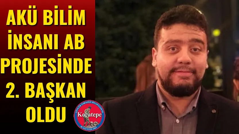 AKÜ Bilim İnsanı AB Projesinde 2. Başkan Oldu