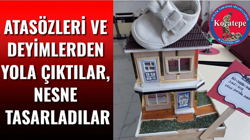 Atasözleri Ve Deyimlerden Yola Çıktılar, Nesne Tasarladılar