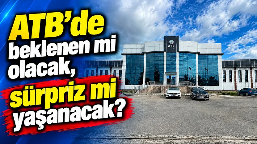 ATB'de Beklenen Mi Olacak, Sürpriz Mi Yaşanacak?