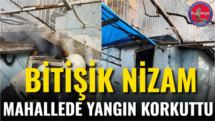 Bitişik Nizam Mahallede Yangın Korkuttu