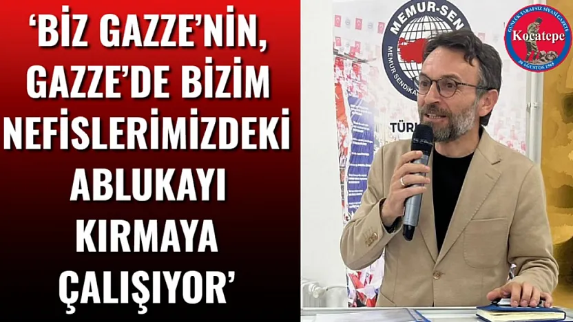 'Biz Gazze'nin, Gazze'de Bizim Nefislerimizdeki Ablukayı Kırmaya Çalışıyor'
