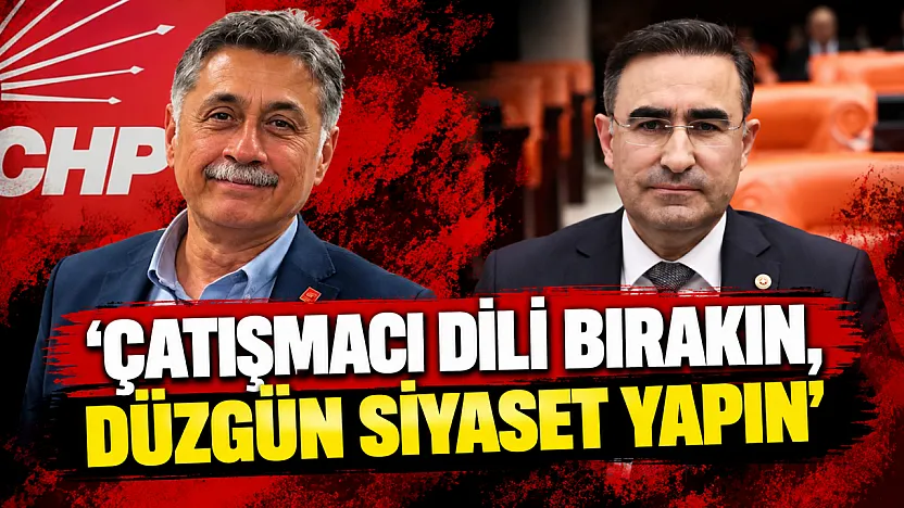 'Çatışmacı Dili Bırakın, Düzgün Siyaset Yapın'