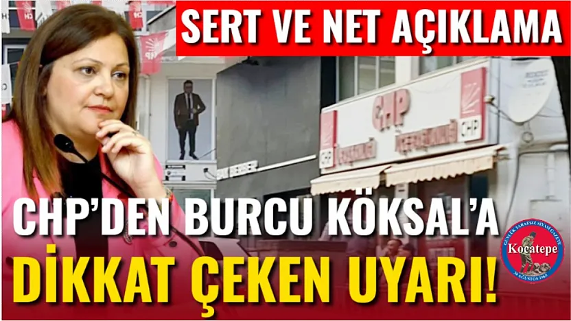 CHP'den Burcu Köksal'a Dikkat Çeken Uyarı!