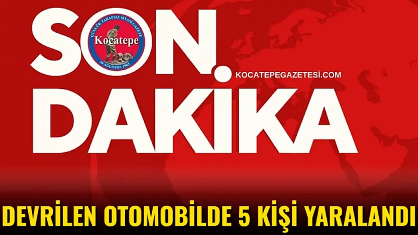 Devrilen Otomobilde 5 Kişi Yaralandı