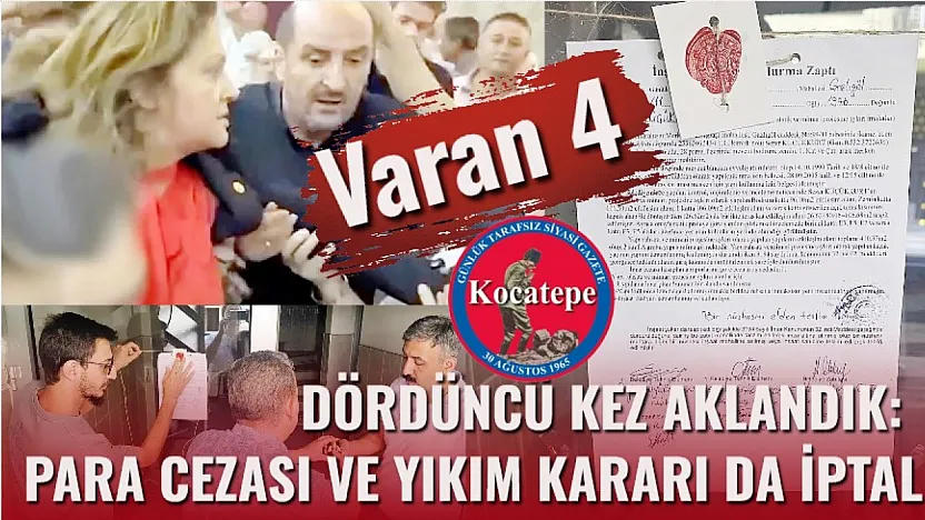 Dördüncü kez Aklandık: Para  Cezası ve Yıkım  Kararı da İptal
