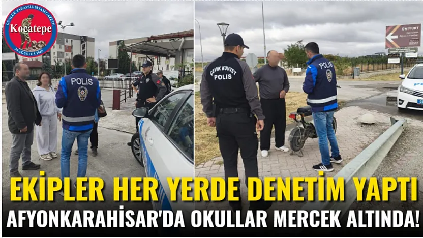 Ekipler Her Yerde Denetim Yaptı Afyonkarahisar'da Okullar Mercek Altında!