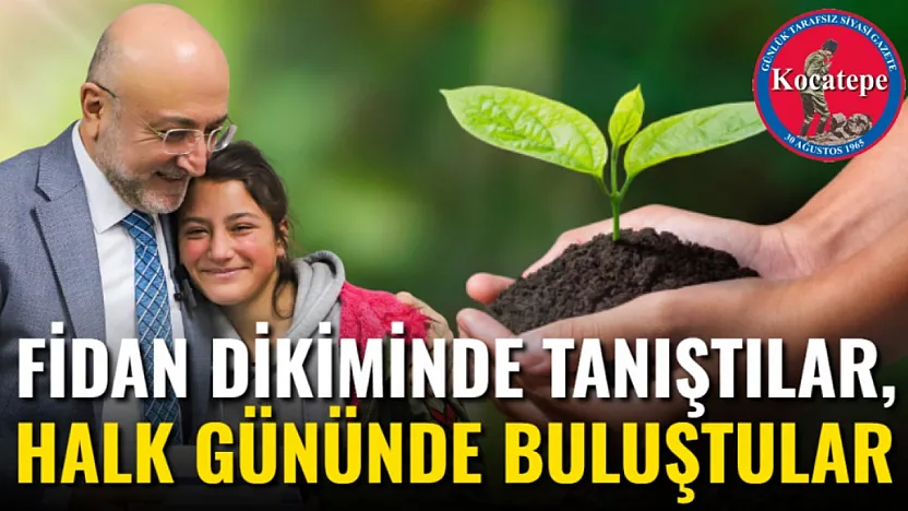 Fidan Dikiminde Tanıştılar, Halk Gününde Buluştular