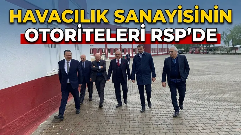Havacılık Sanayisinin Otoriteleri RSP'de