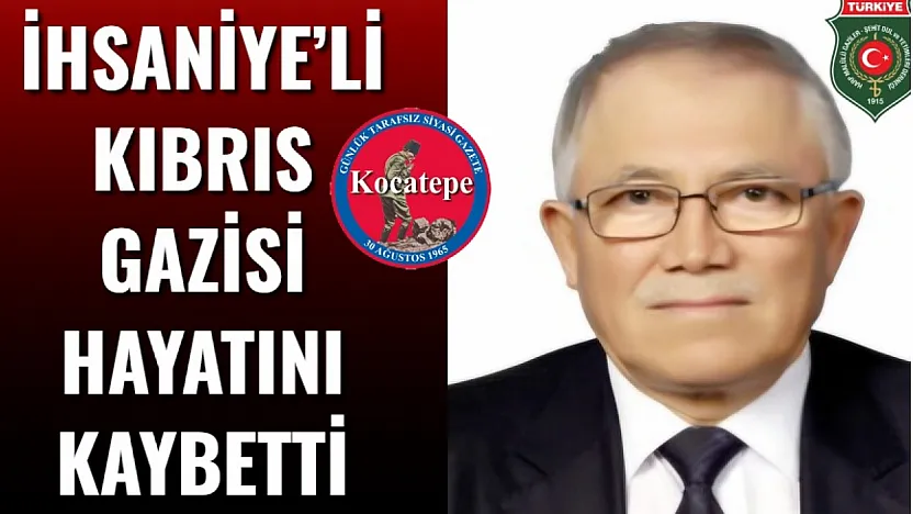 İhsaniye'li Kıbrıs Gazisi Hayatını Kaybetti
