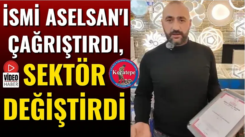 İsmi Aselsan'ı Çağrıştırdı, Sektör Değiştirdi