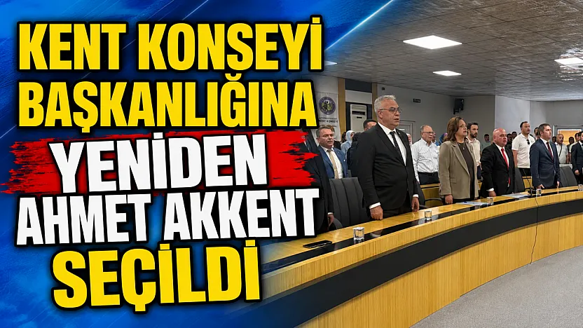 Kent Konseyi Başkanlığına Yeniden Ahmet Akkent Seçildi