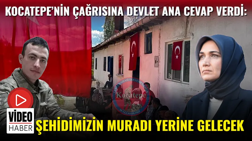 Kocatepe'nin Çağrısına Devlet Ana Cevap Verdi: Şehidimizin Muradı Yerine Gelecek