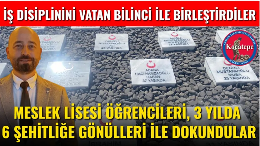 Meslek Lisesi Öğrencileri, 3 Yılda 6 Şehitliğe Gönülleri İle Dokundular