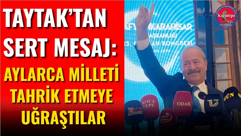 MHP'li Taytak: Milleti Tahrik Etmeye Uğraşanlar Helallik Dilemeli