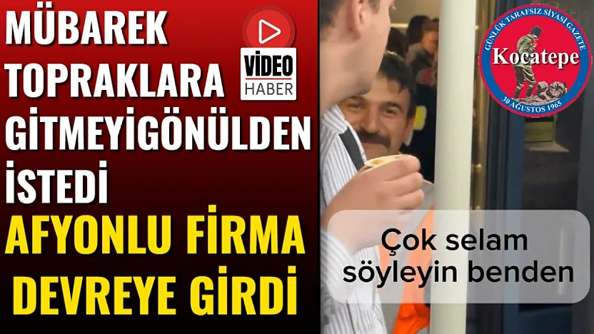 Mübarek Topraklara Gitmeyi Gönülden İstedi, Afyonlu Firma Devreye Girdi