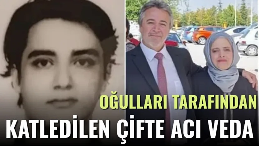 Oğulları tarafından katledilen çifte acı veda