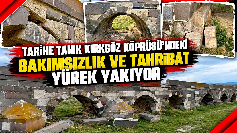 Tarihe Tanık Kırkgöz Köprüsü'ndeki Bakımsızlık Ve Tahribat Yürek Yakıyor