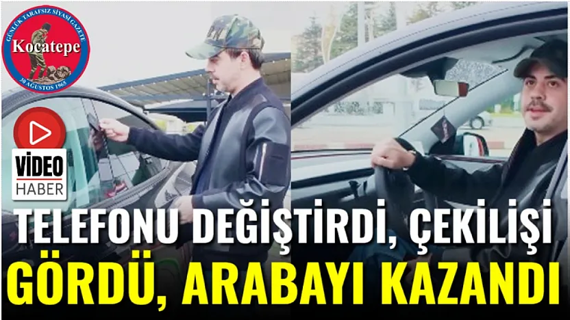 Telefonu Değiştirdi, Çekilişi Gördü, Arabayı Kazandı