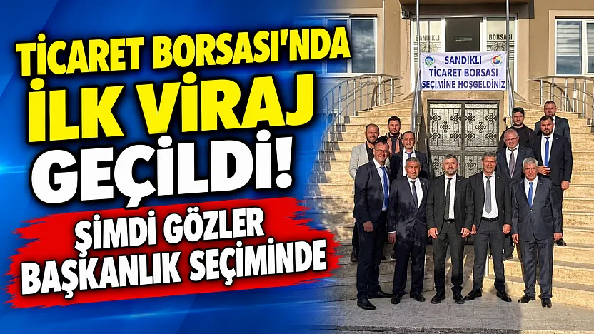 Ticaret Borsası'nda İlk Viraj Geçildi! Şimdi Gözler Başkanlık Seçiminde